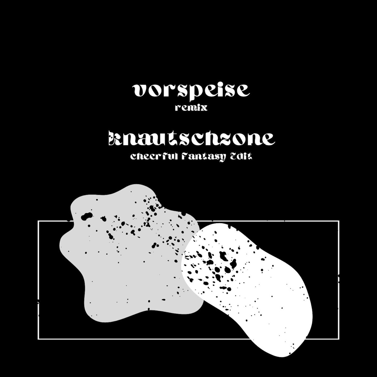 Vorspeise & Knautschzone (Cheerful Fantasy Edit) - Single by Ranko & Herr König album cover