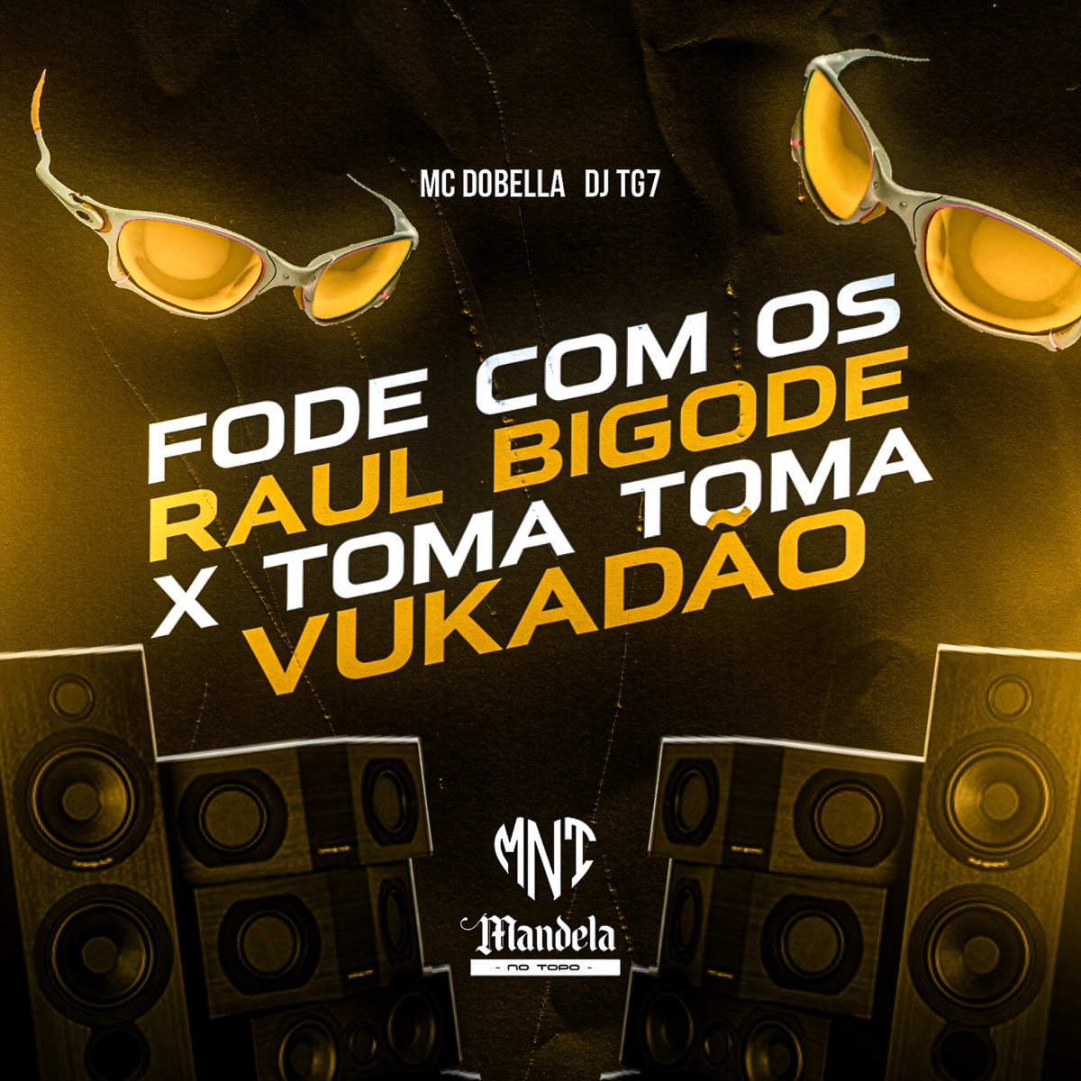 Fode Com os Raul Bigode X Toma Toma Vukadão - Single by DJ TG7 & Mc Dobella album cover