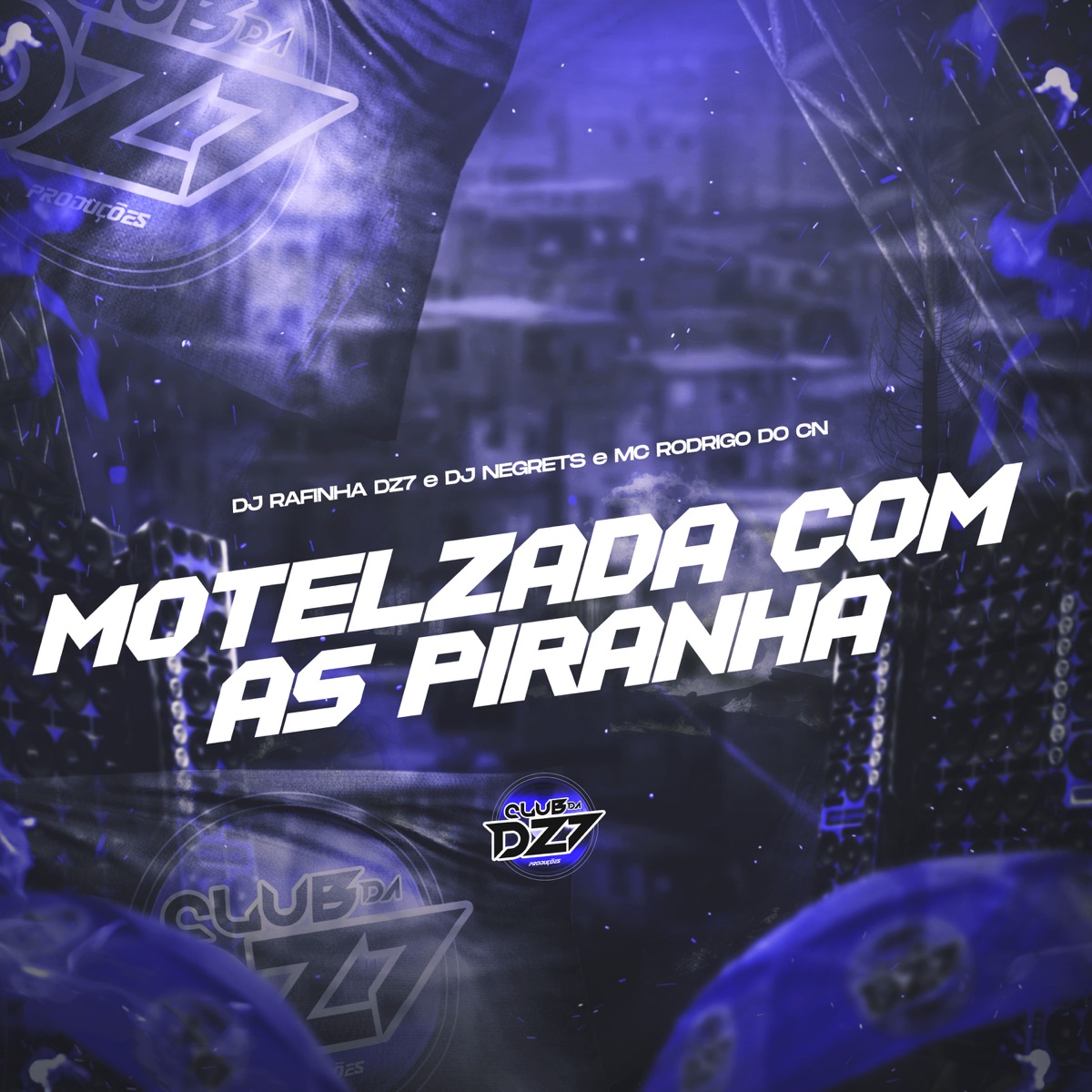 MOTELZADA COM AS PIRANHA - Single by DJ Rafinha Dz7, DJ NEGRETS & Mc Rodrigo do CN album cover