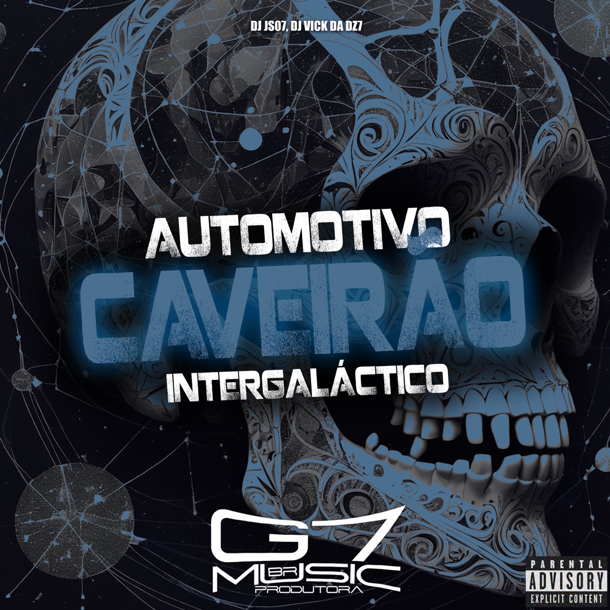 Automotivo Caveirão Intergaláctico - Single by DJ JS07, DJ VICK DA DZ7 & G7 MUSIC BR album cover