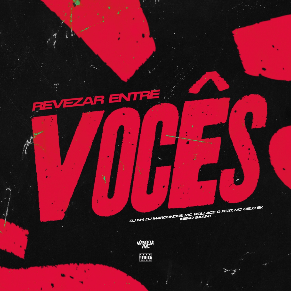 Revezar Entre Vocês (feat. MC Celo BK & Meno Saaint) - Single by DJ NH, DJ Marcondes & Mc Wallace G album cover