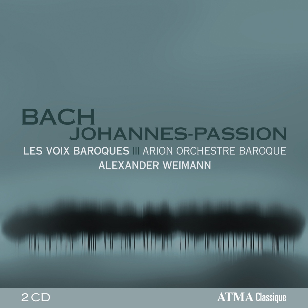 Bach: Johannes-Passion by Alexander Weimann, Les Voix Baroques & Arion Orchestre Baroque album cover