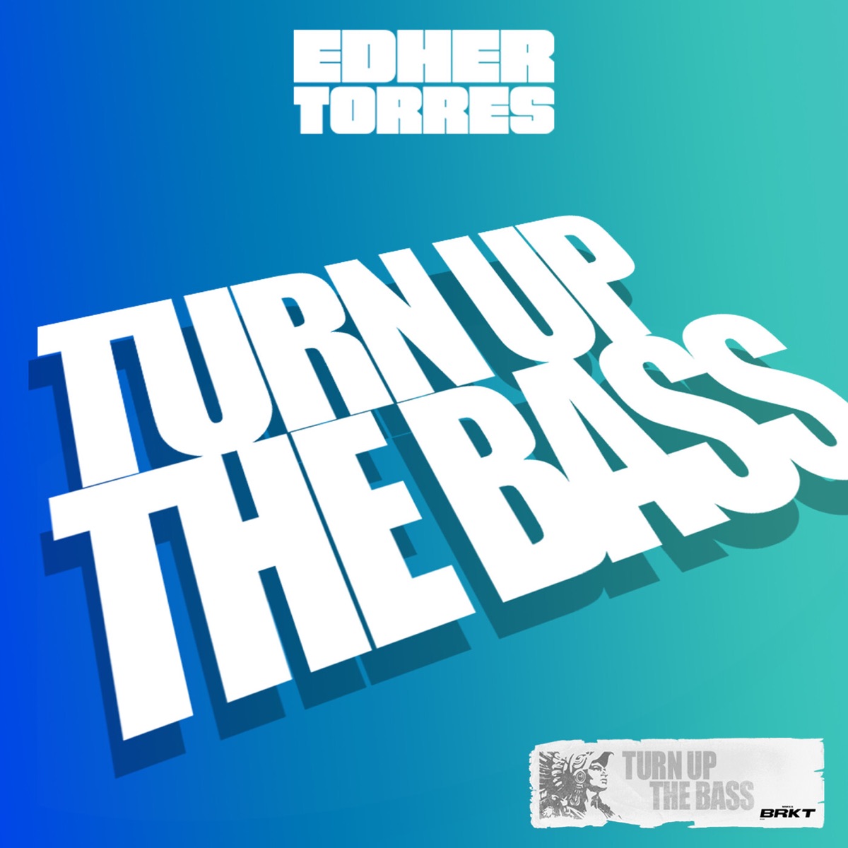 Turn Up the Bass - Single by Edher Torres album cover