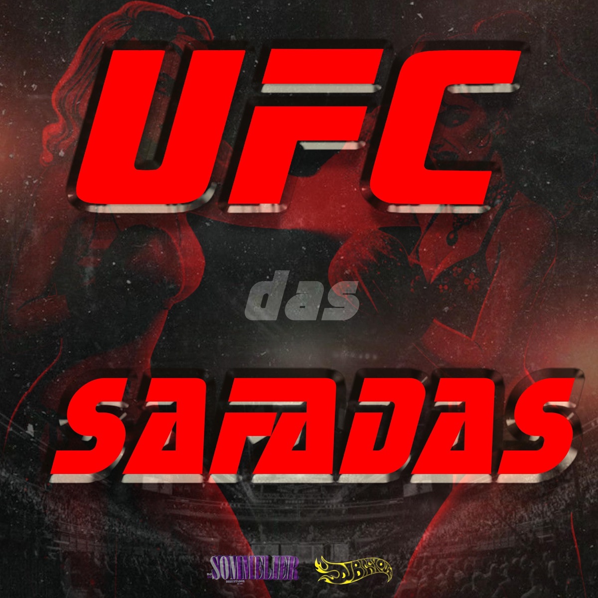 UFC DAS SAFADAS - Single by DJ BLACKOUT & DJ SOMMELIER O DEGUSTADOR DE XRC album cover