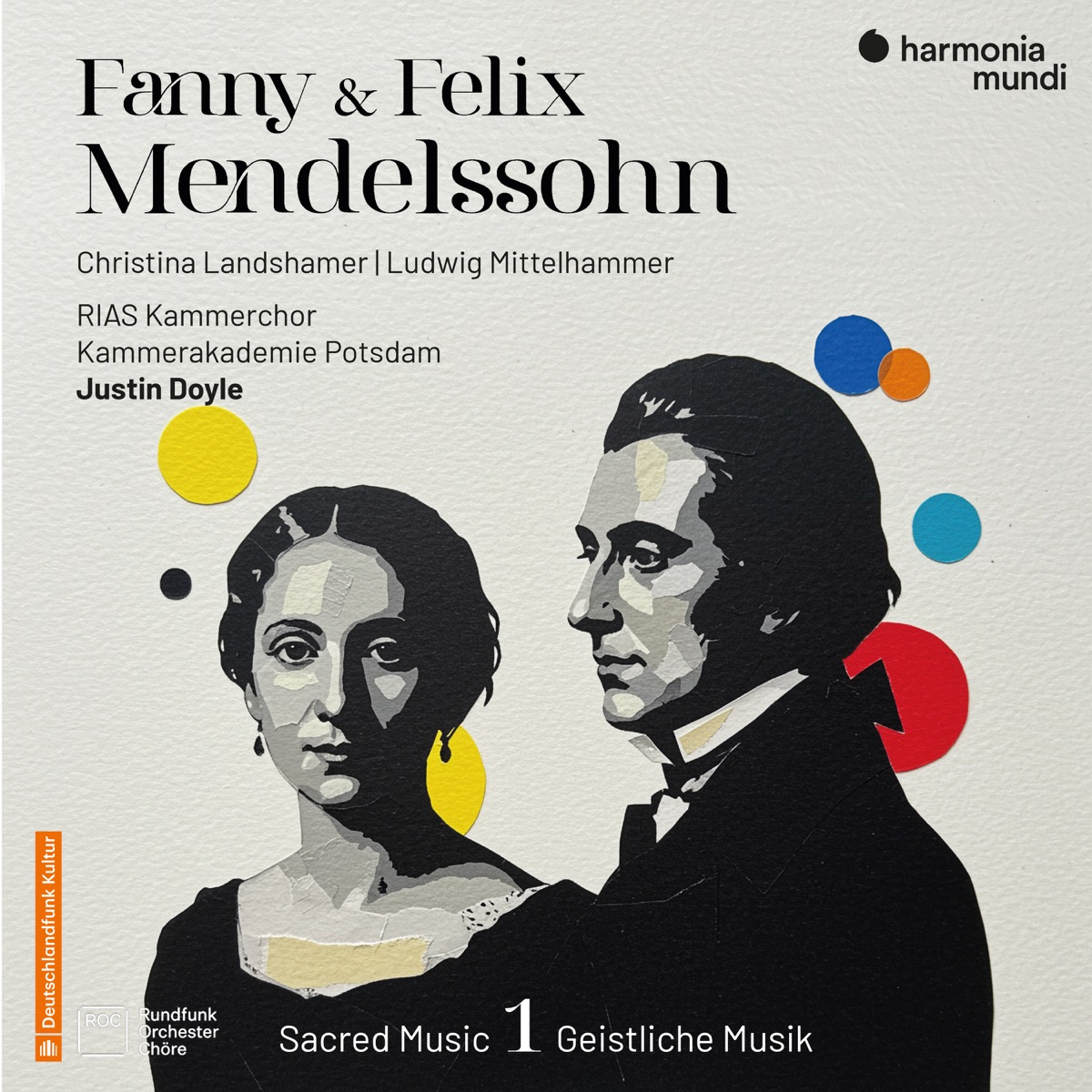 Fanny & Felix Mendelssohn: Sacred Music, Vol. 1 by RIAS Kammerchor, Kammerakademie Potsdam, Justin Doyle, Christina Landshamer & Martin Mitterrutzner album cover