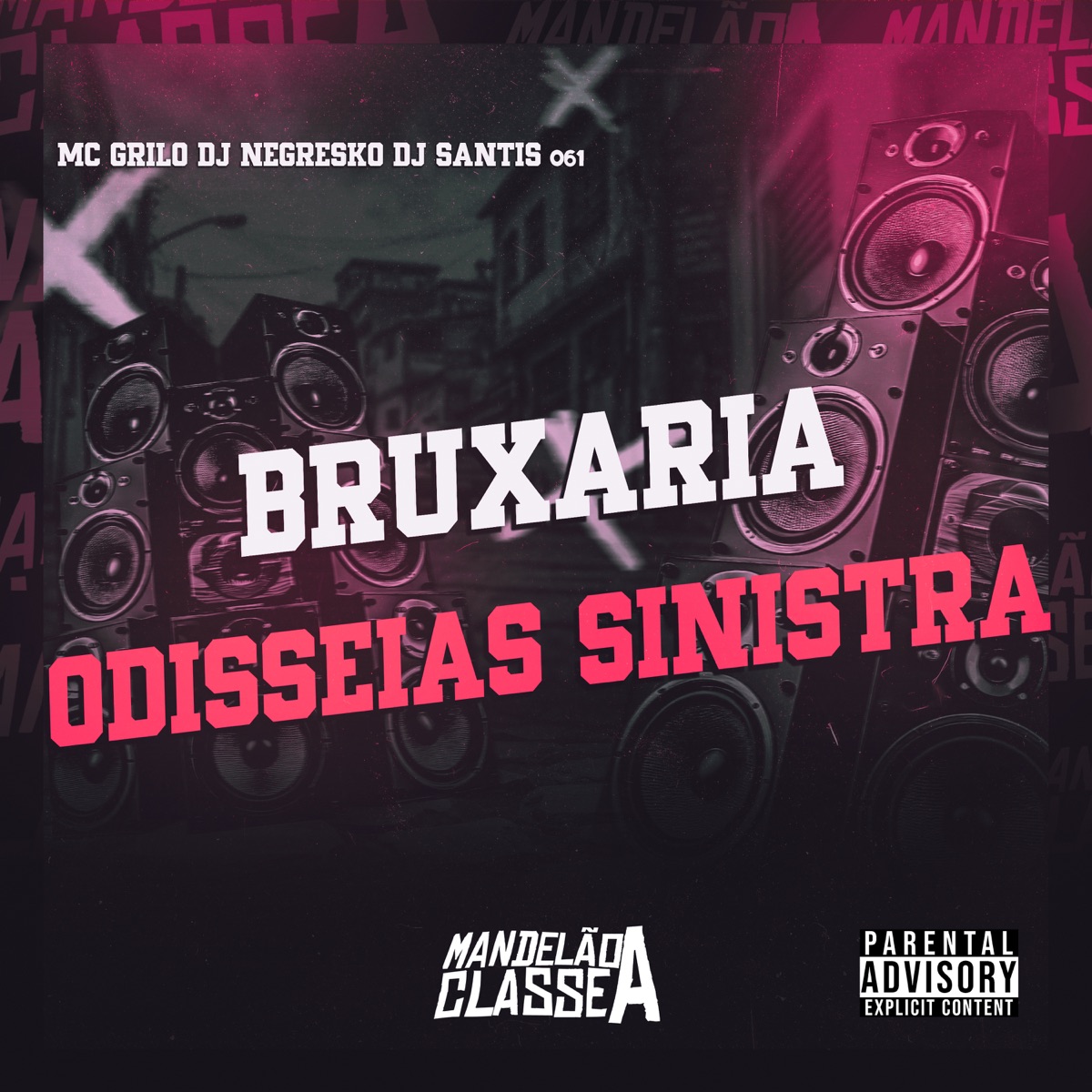 Bruxaria Odisseias Sinistra (feat. MC GRILO) - Single by DJ SANTIS 061 album cover