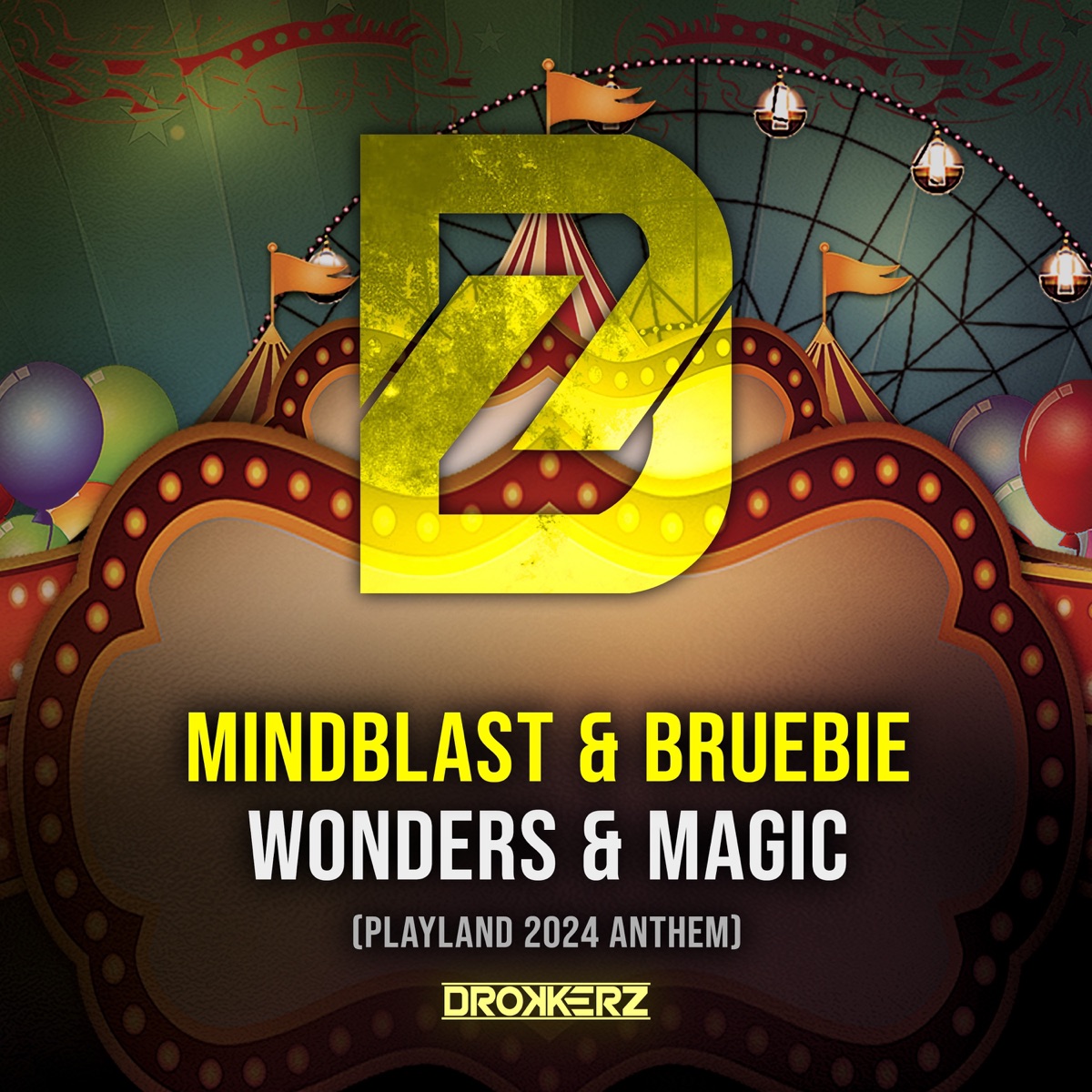 Wonders & Magic (Playland 2024 Anthem) [DROKKERZ Presents Mindblast & Bruebie] - Single by Mindblast! & Bruebie album cover