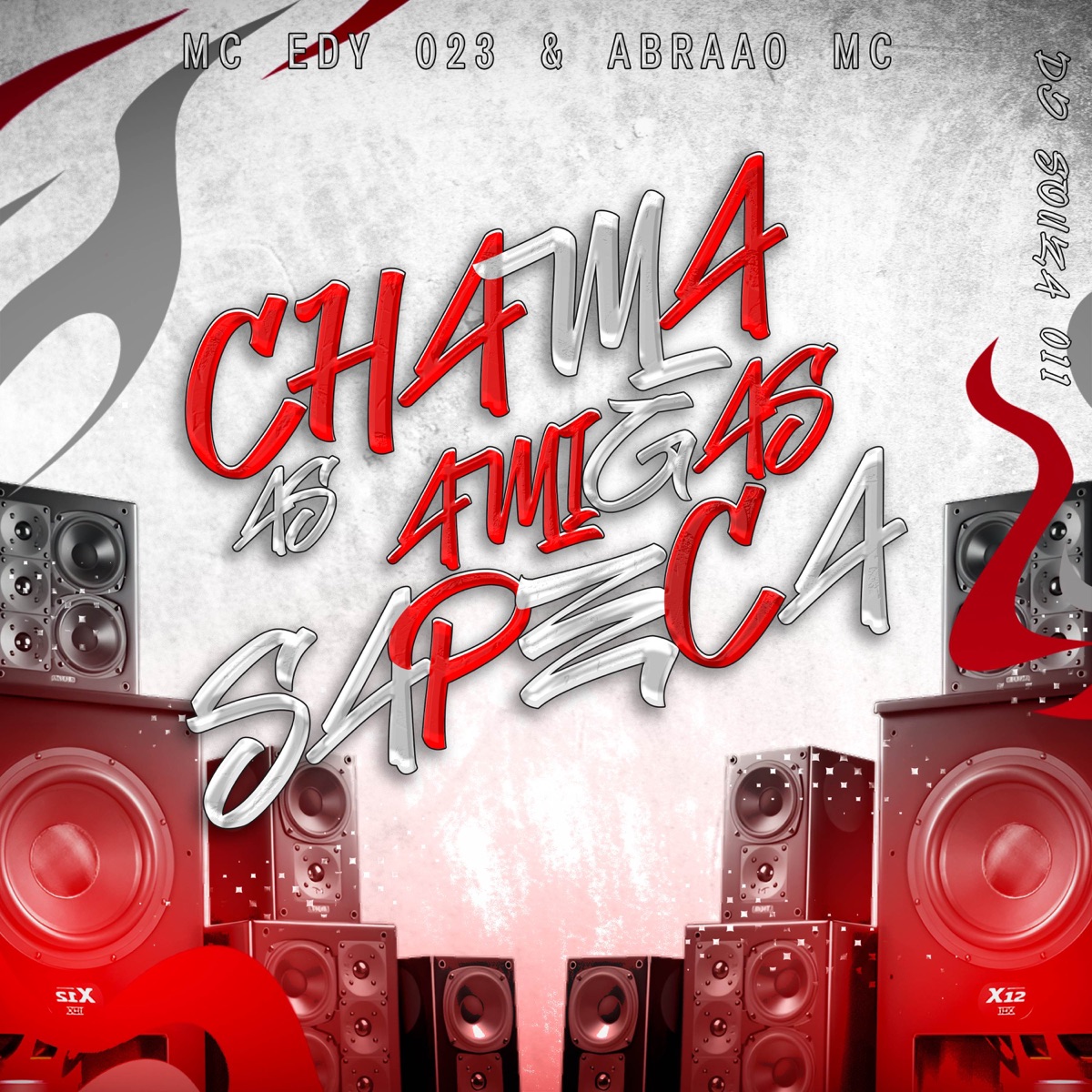 CHAMA AS AMIGA SAPEC4 (feat. MC Palacio) - Single by DJ SOUZA 011, MC EDY 023 & ABRAÃO MC album cover