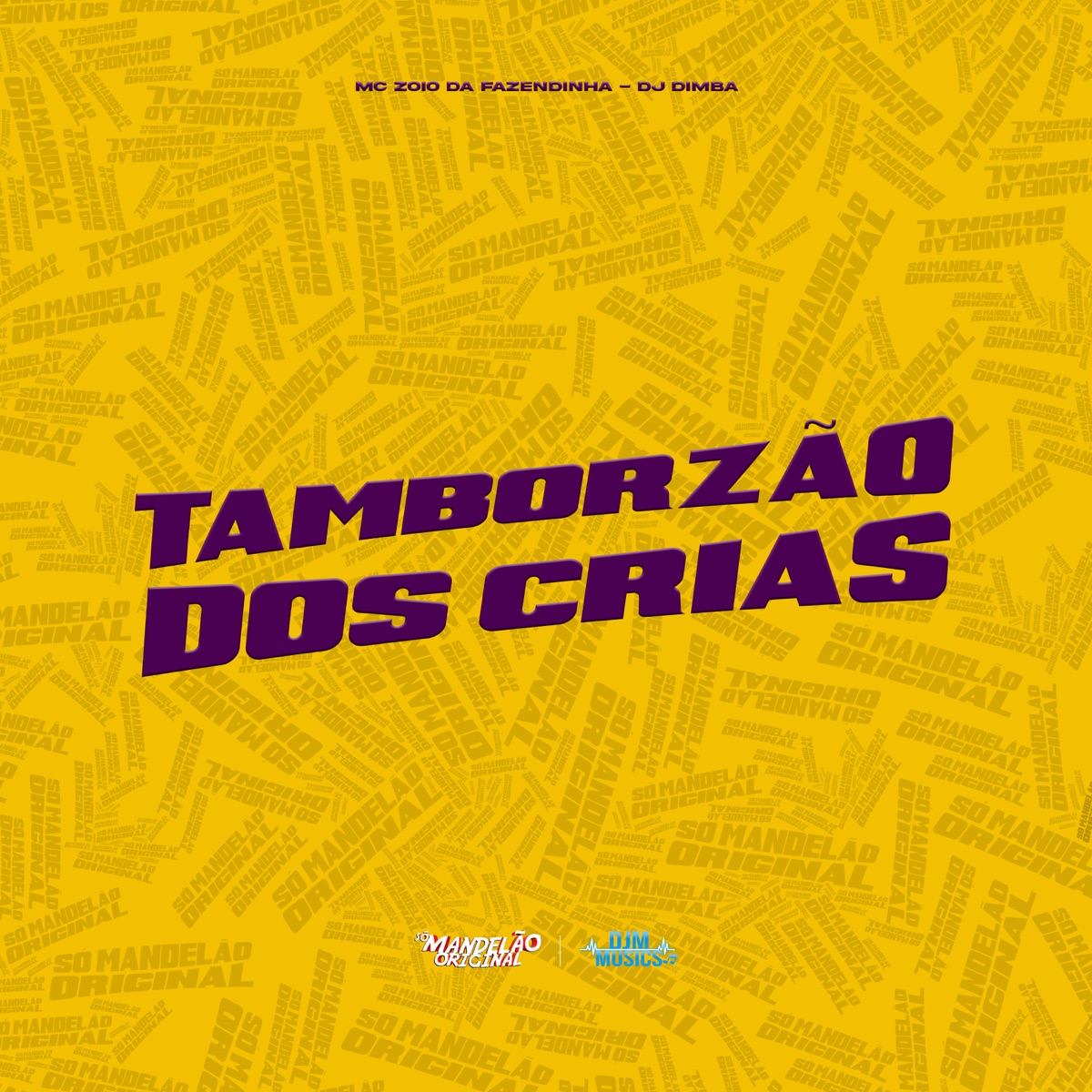 Tamborzão dos Crias - Single by MC Zoio Da Fazendinha & DJ Dimba album cover