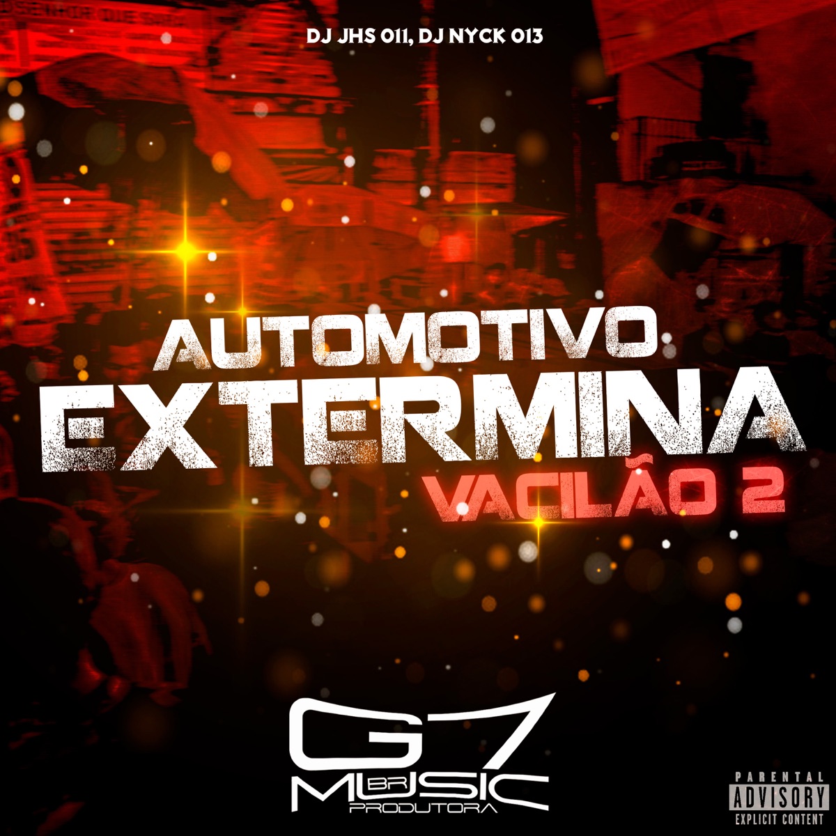 Automotivo Extermina Vacilão 2 - Single by DJ JHS 011, DJ Nyck 013 & G7 MUSIC BR album cover