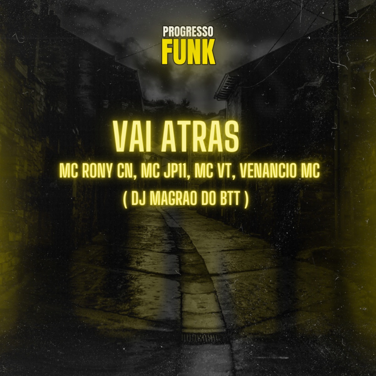 Vai Atrás (feat. VENANCIO MC & MC VT) - Single by DJ Magrão do Btt, Mc rony cn & MC JP11 album cover