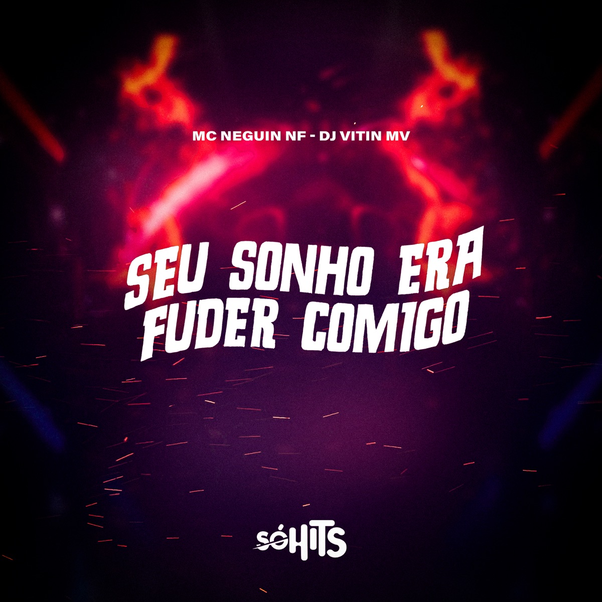 Seu Sonho Era Fuder Comigo - Single by MC NEGUIN NF & DJ VITIN MV album cover