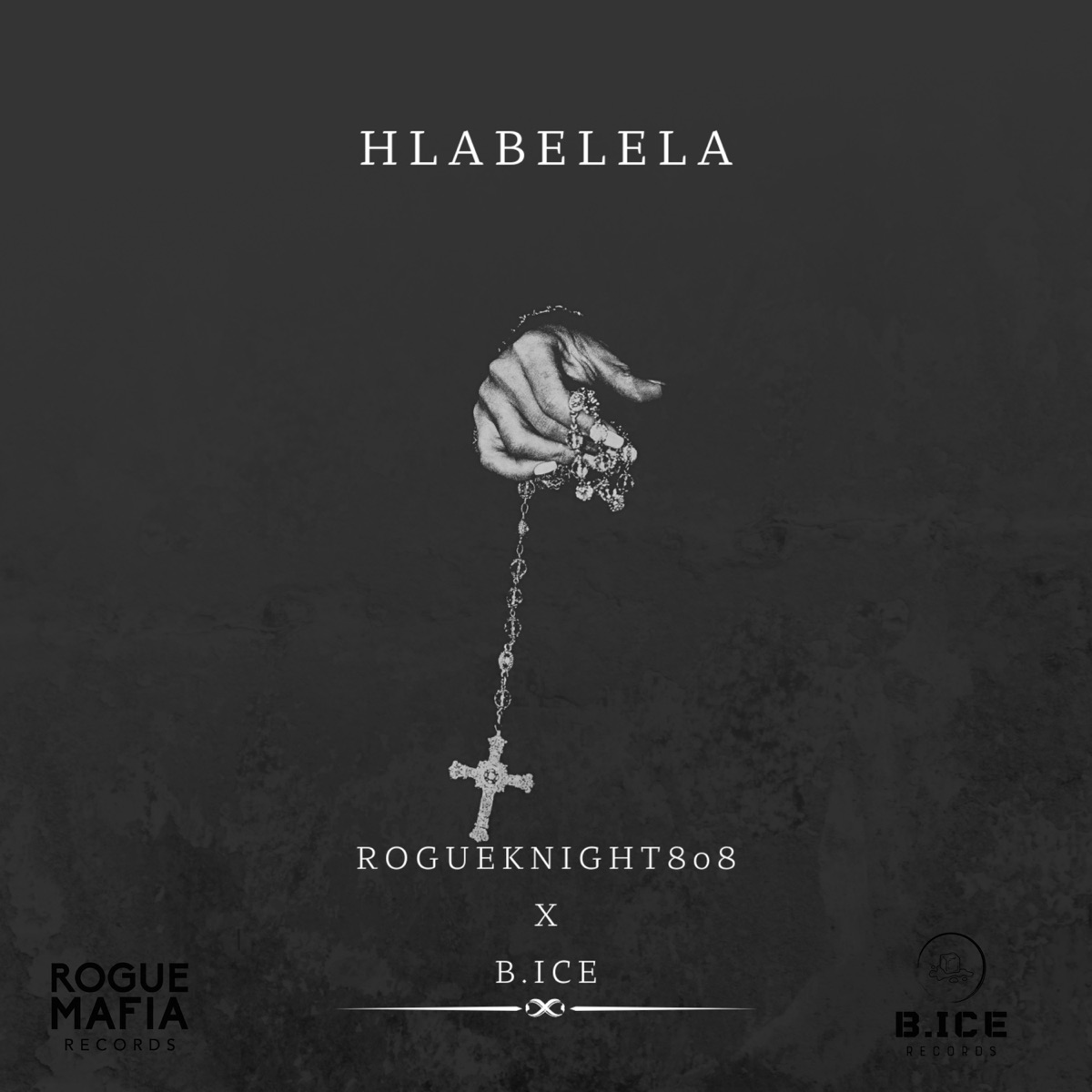 Hlabelela - Single by RogueKnight808 & BICE album cover