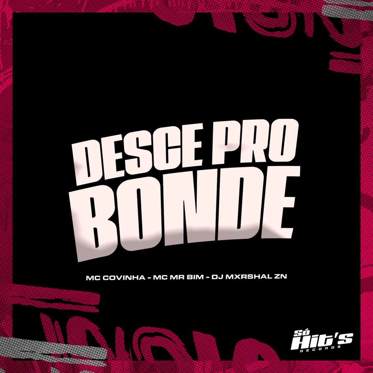 Desce pro Bonde (feat. Mc Mr. Bim) - Single by DJ MXRSHAL ZN & MC Cóvinha album cover