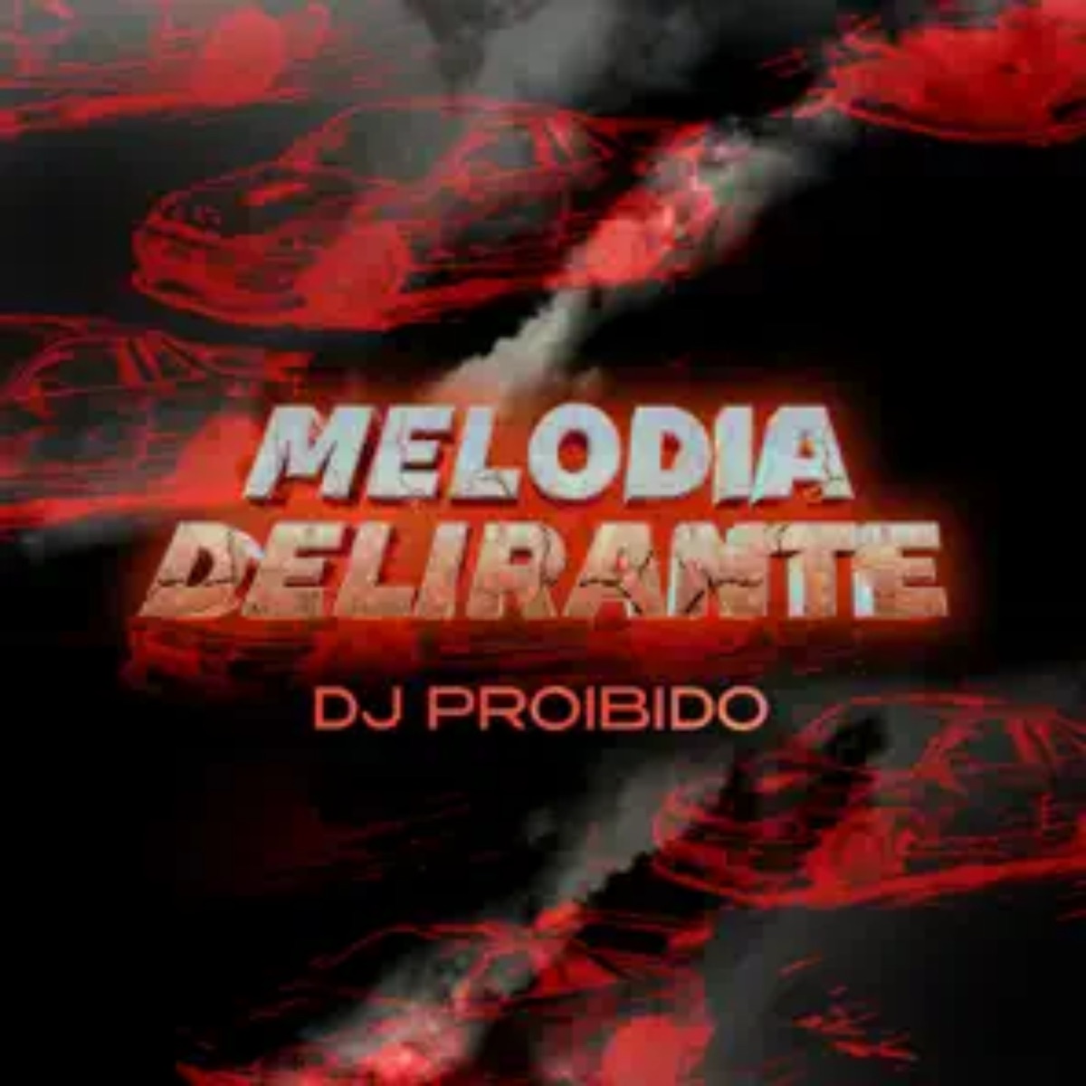 Melodia delirante - Single by DJ Proibido album cover