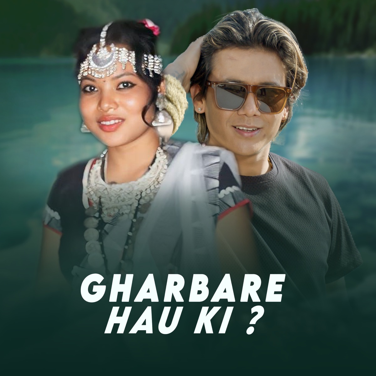 Gharbare Hau Ki ? - Single by Gopal Nepal GM & Sangita Chaudhary album cover