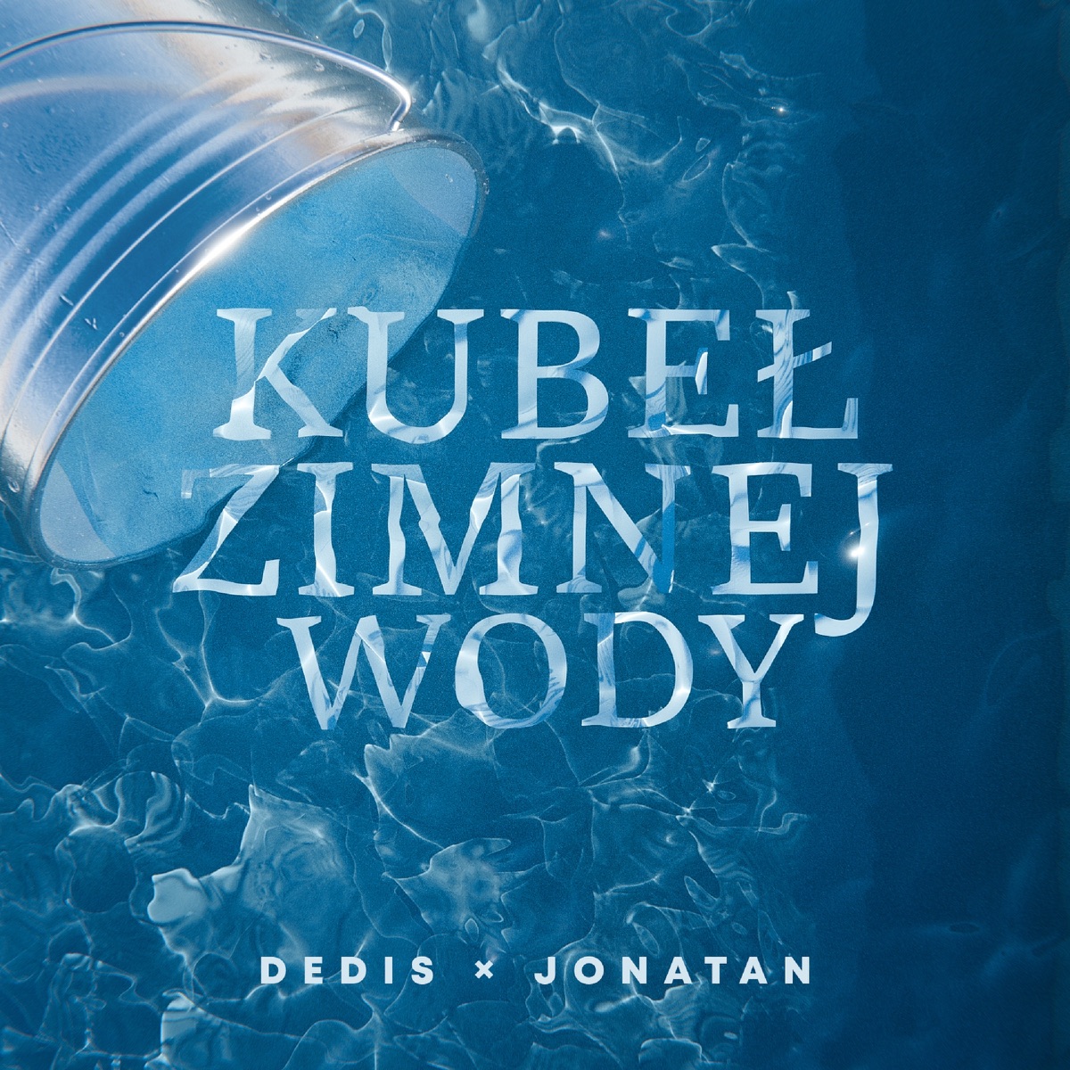 Kubeł zimnej wody - Single by Dedis & Jonatan album cover