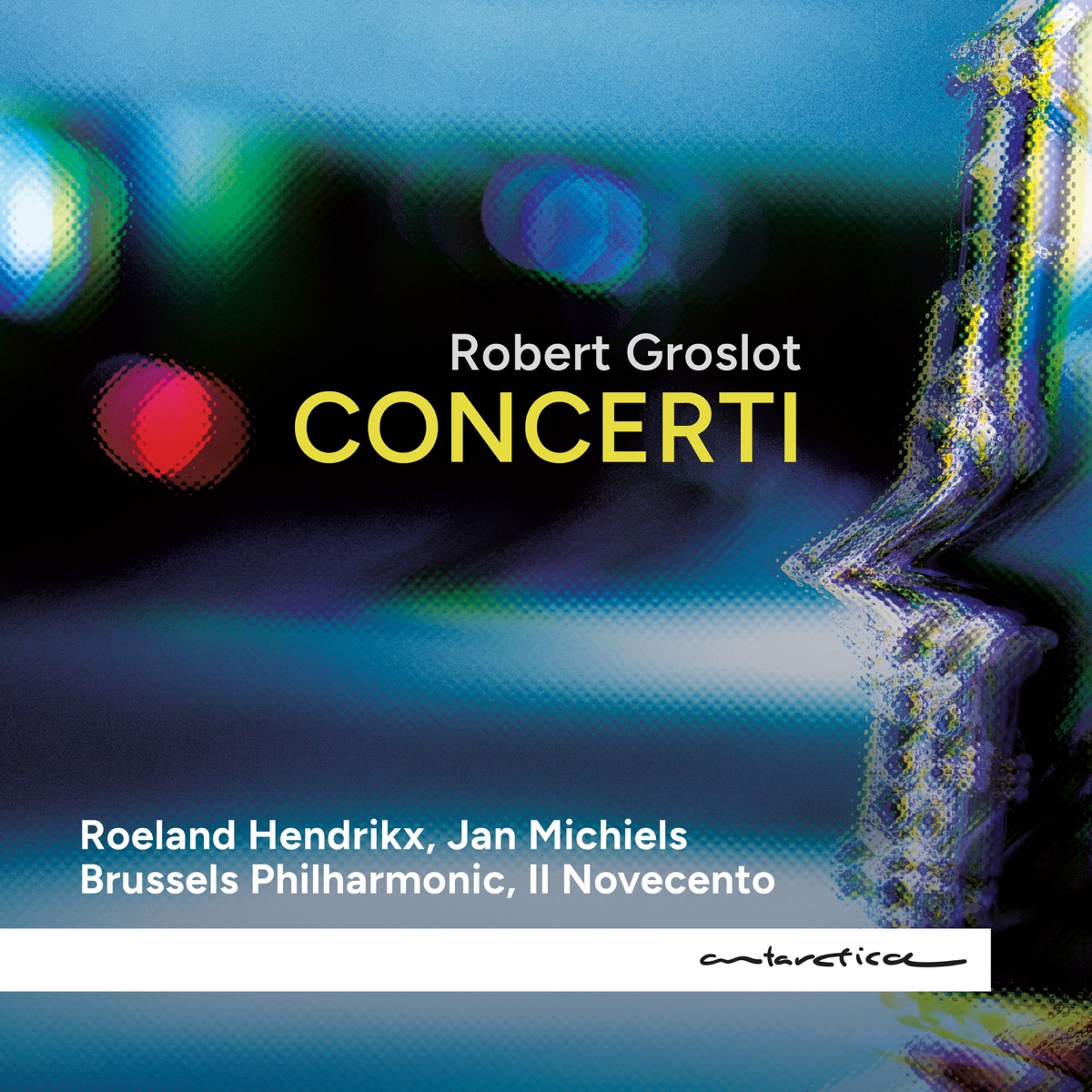 Concerti by Robert Groslot, Brussels Philharmonic & Roeland Hendrikx album cover