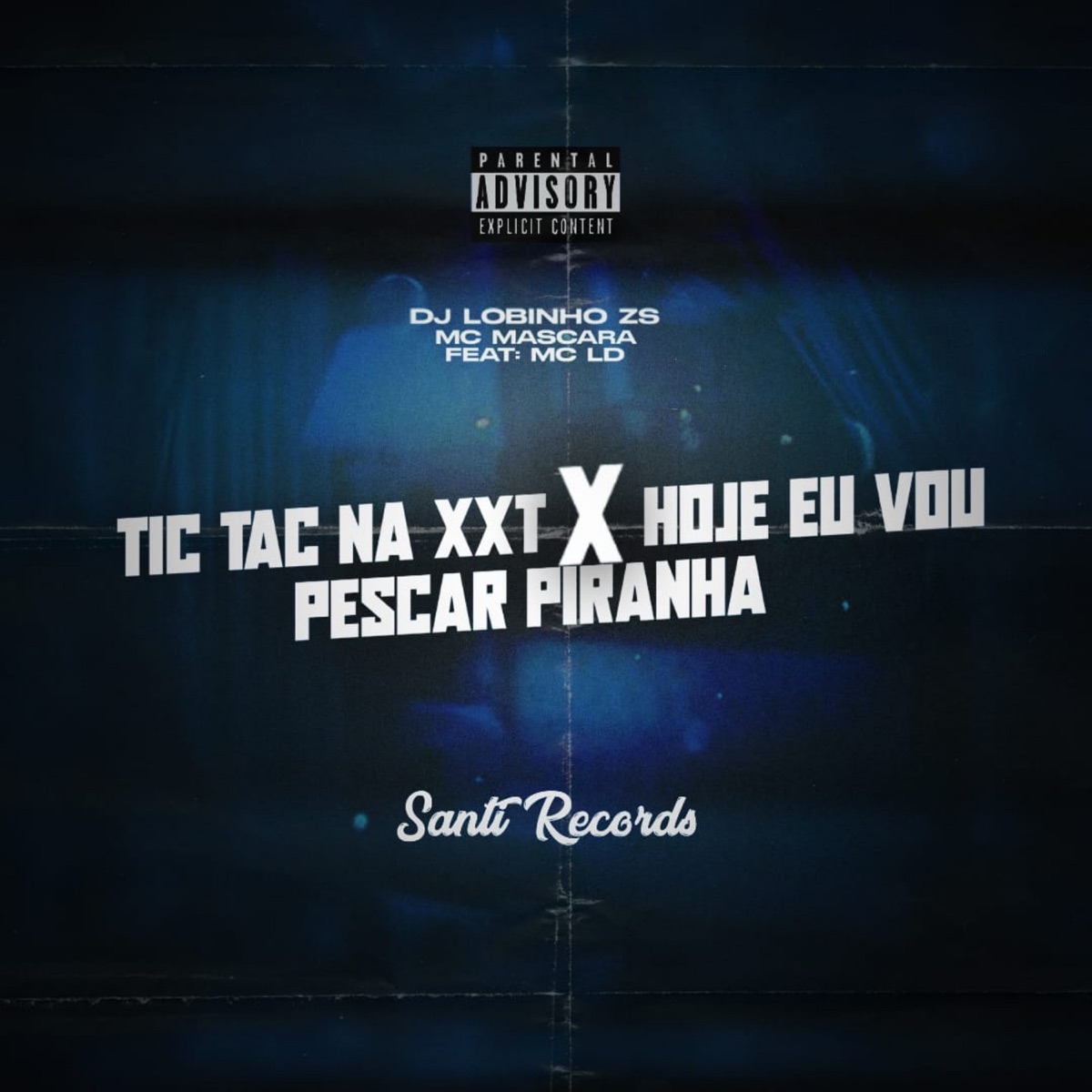 Tic Tac Na Xxt X Hoje Eu Vou Pescar Piranha (feat. MC LD) - Single by Dj Lobinho zs, Produtora Santi Records & Mc Mascara album cover