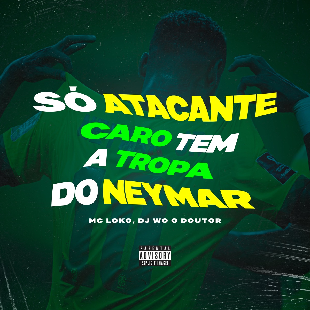 Só Atacante Caro Tem a Tropa do Neymar - Single by Astros Records, Dj WO o Doutor & MC Loko album cover