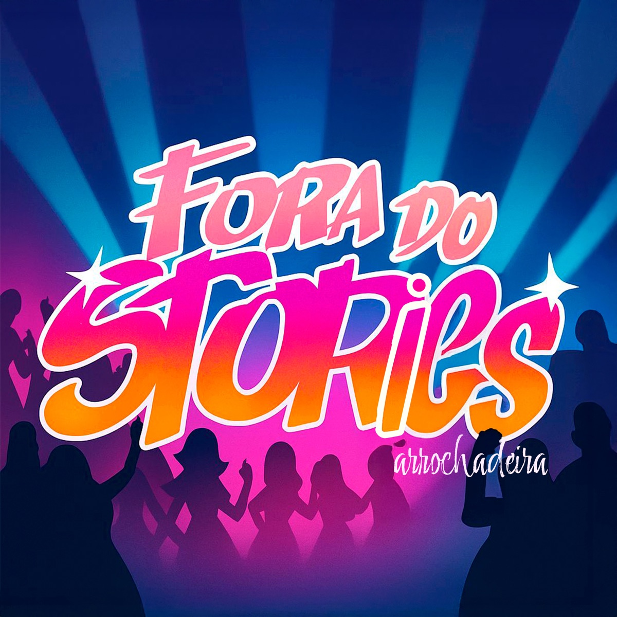 Fora do Stories (Arrochadeira) - Single by Delleon, Luka G, Dj Luan Gomes & DJ Biel do Furduncinho album cover