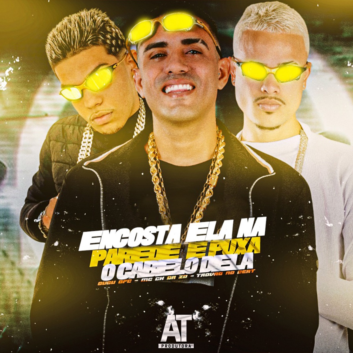 Encosta Ela na Parede e Puxa o Cabelo Dela - Single by MC CH da Z.O, Trovão no Beat & Gugu Ofc album cover