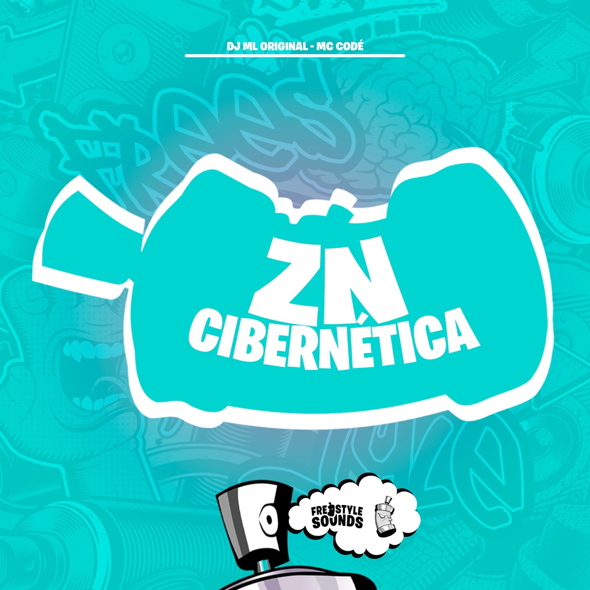 ZN Cibernética - Single by DJ ML ORIGINAL, MC CODÉ & FreesTyle Sounds album cover
