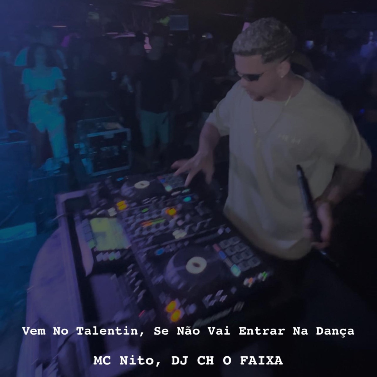 Vem No Talentin, Se Não Vai Entrar Na Dança - Single by MC Nito & DJ CH O FAIXA album cover