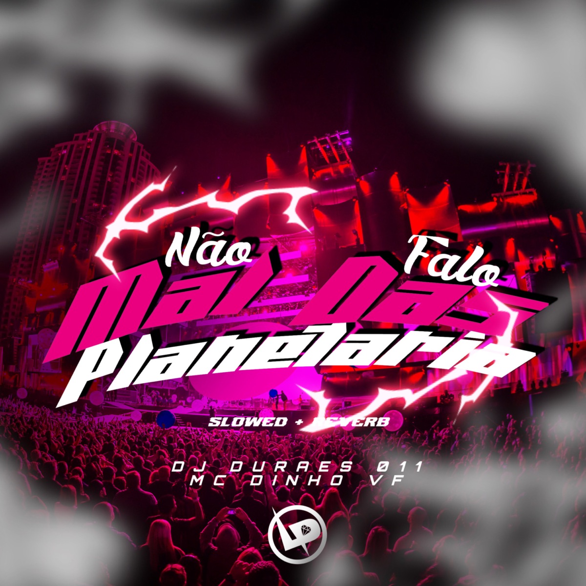Não Falo Mal Das Planetária Slowed + Reverb - Single by DJ DURAES 011 & Mc Dinho VF album cover