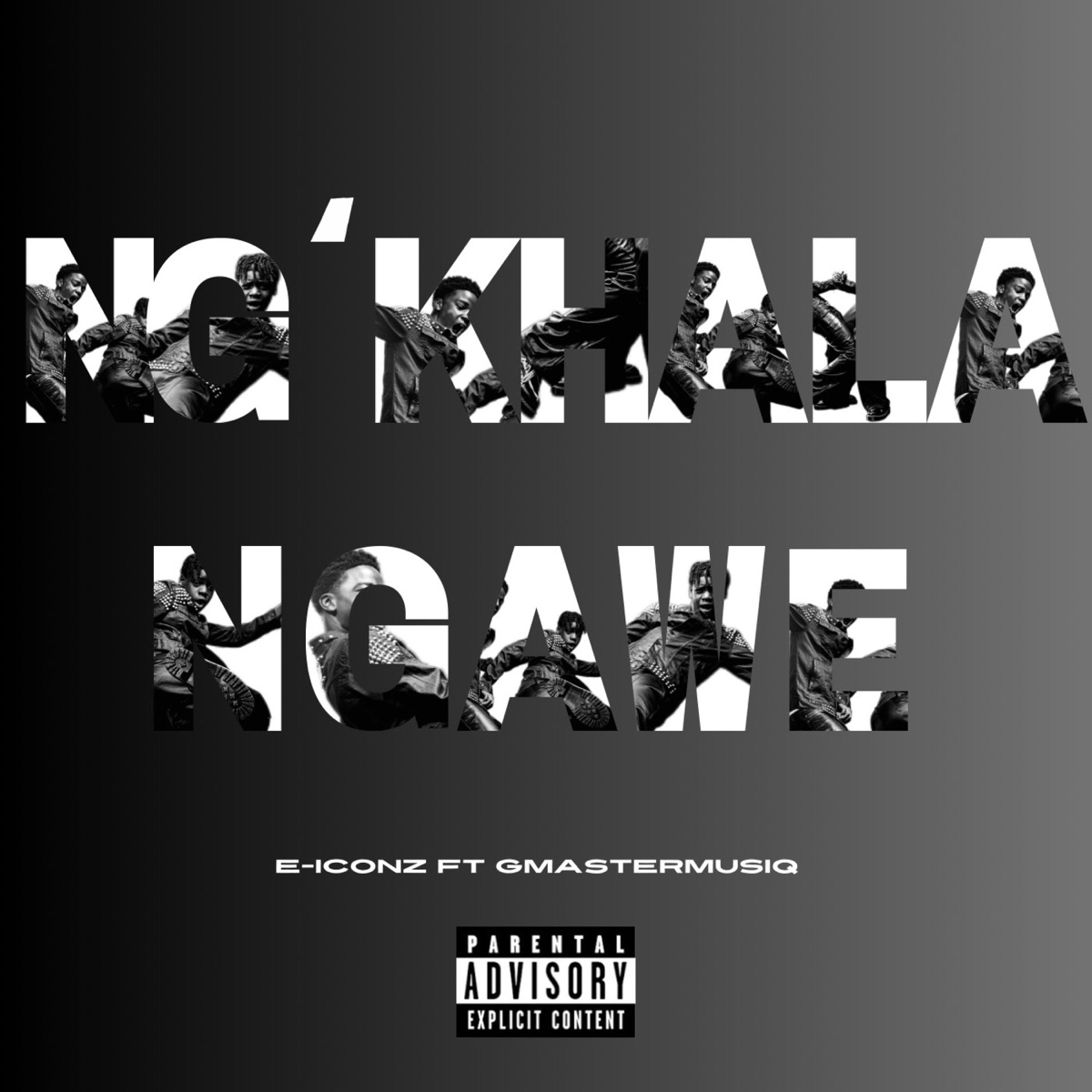 Ng'khala ngawe (feat. GMasterMusiq) - Single by E-iconz album cover