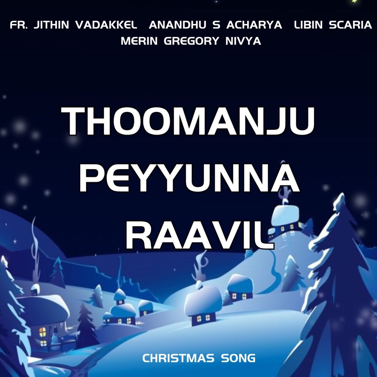Thoomanju Peyyunna Raavil - Single by Libin Scaria, Merin Gregory, Nivya & Fr Jithin Vadakkel album cover