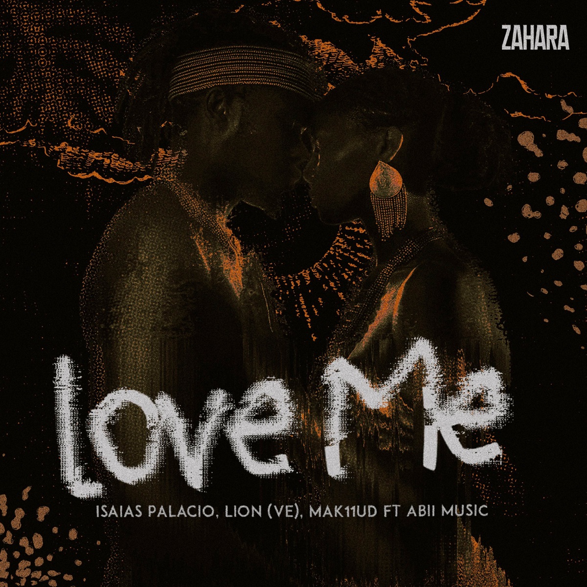 Love Me (feat. Zahara Records & Abii Music) - Single by Isaias Palacio, Lion (VE) & Mak11ud album cover