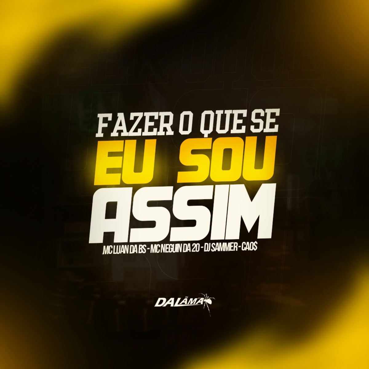 Fazer O Que Se Eu Sou Assim (feat. MC Neguin da 20) - Single by DJ Sammer, MC Luan da BS & CAO$ album cover