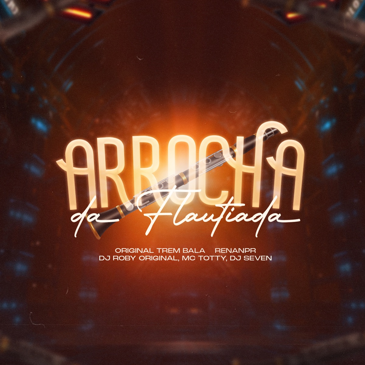 Arrocha da Flautiada - Single by MC Totty, DJ Seven, DJ ROBY ORIGINAL, renanpr & Original Trem Bala album cover