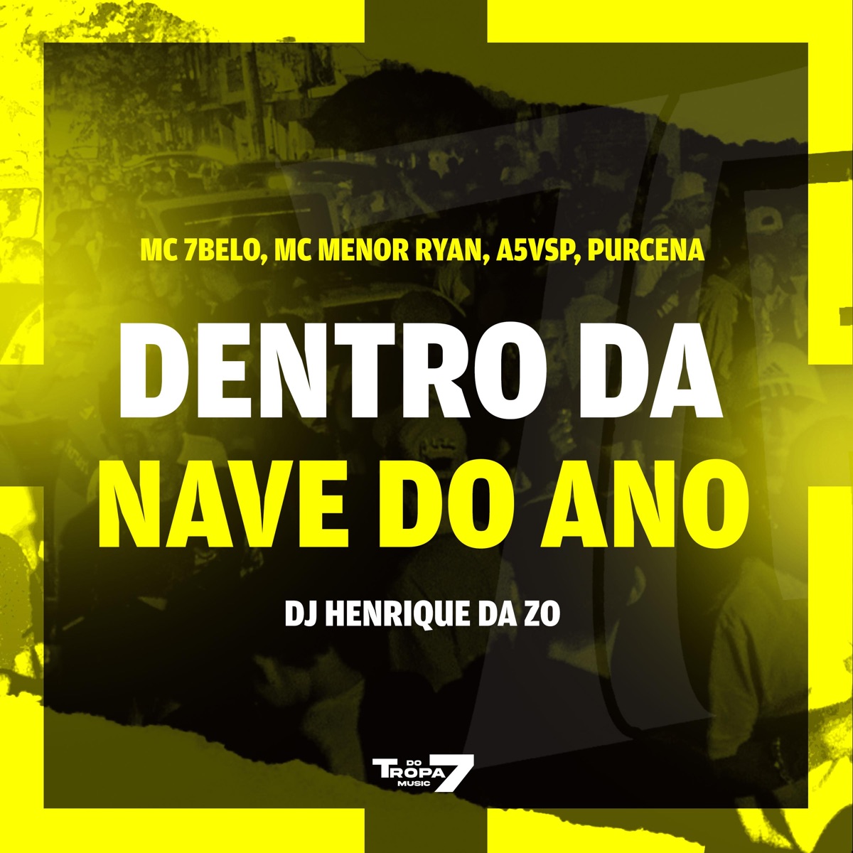 Dentro da Nave do Ano (feat. A5vsp) - Single by Mc 7 Belo, Mc Menor Ryan, Purcena & DJ HENRIQUE DA ZO album cover