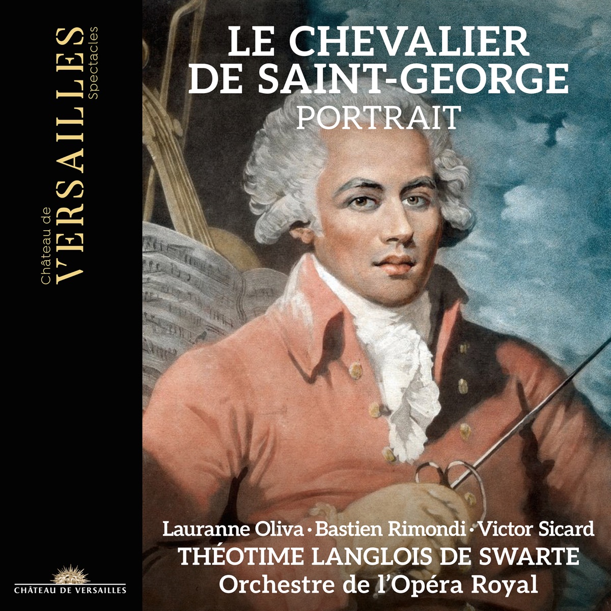 Le Chevalier de Saint-George - Portrait by Théotime Langlois de Swarte, Bastien Rimondi, Victor Sicard, Orchestre de l'Opéra Royal & Lauranne Oliva album cover