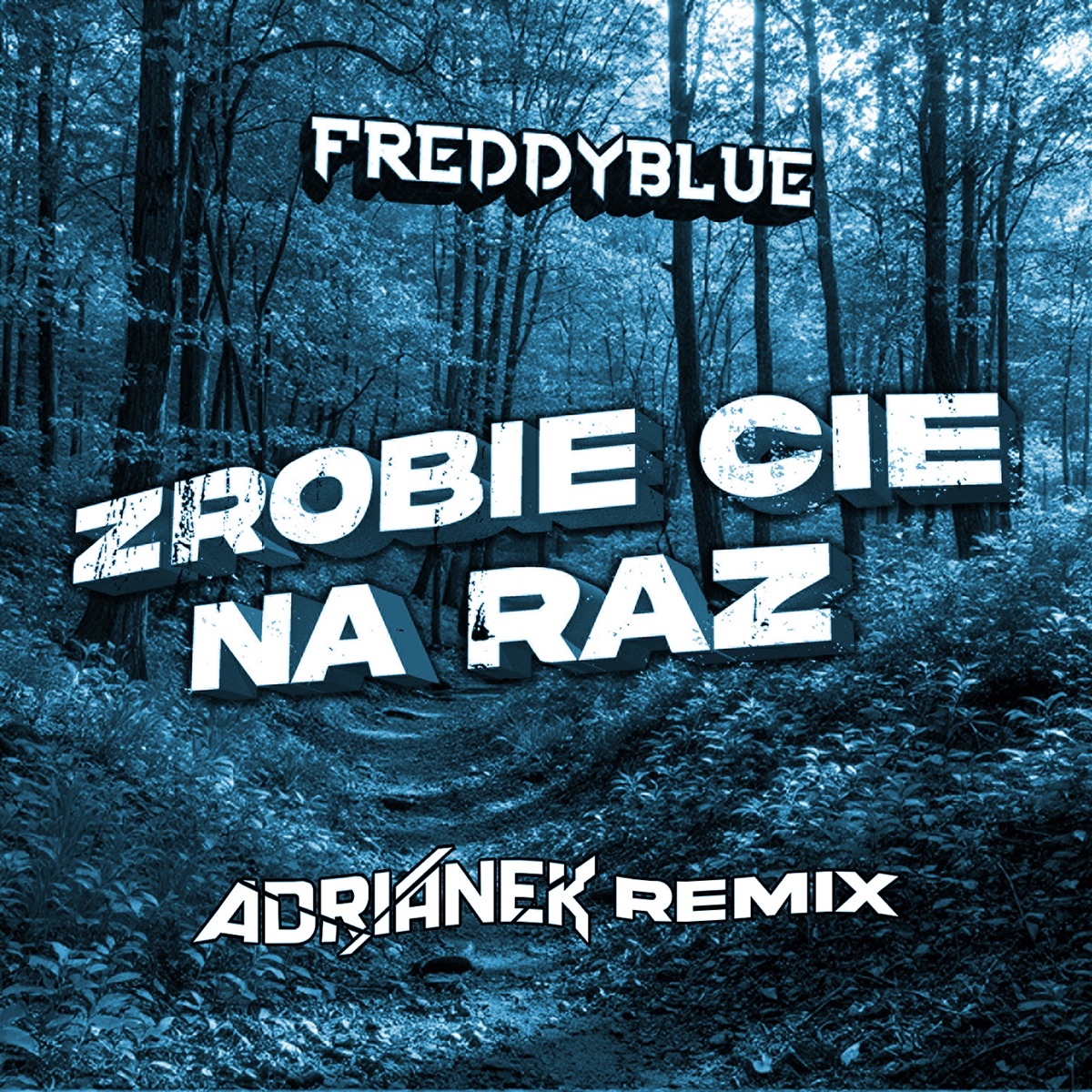 Zrobie Cie Na Raz (Adrianek Remix) - Single by FreddyBlue album cover