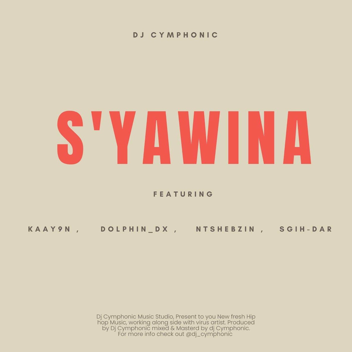 S'yawina (feat. Ntshebzin, Kaay9n, SGIH-DAR & Dolphin_dx) - Single by DJ Cymphonic album cover