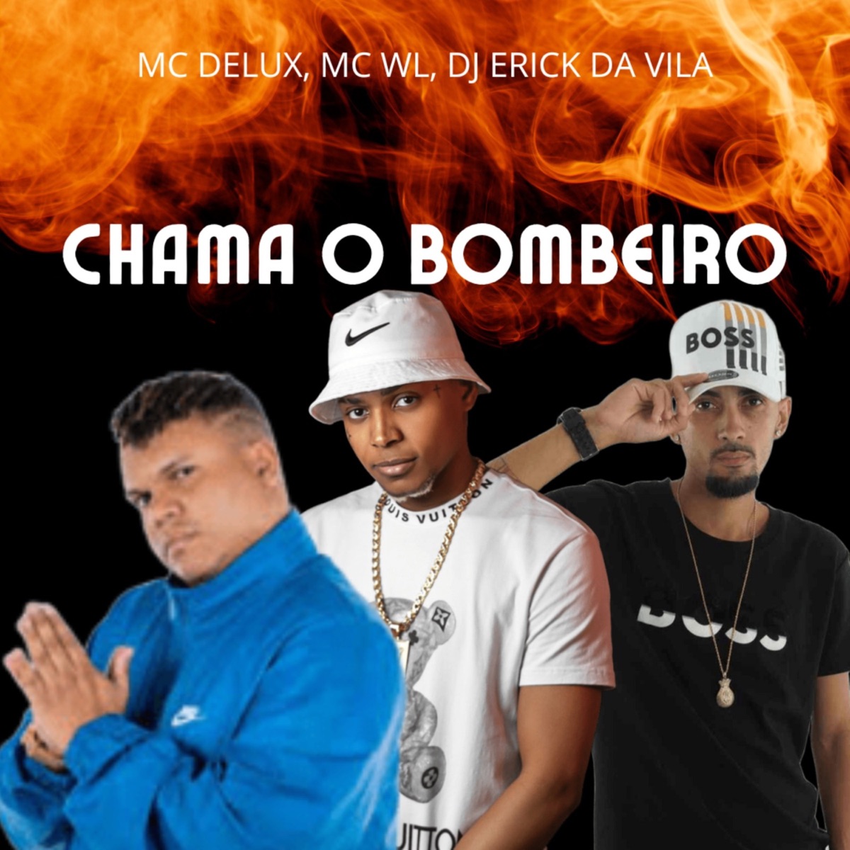 Chama o Bombeiro - Single by MC Wl, Mc Delux & Dj Erick Da Vila album cover