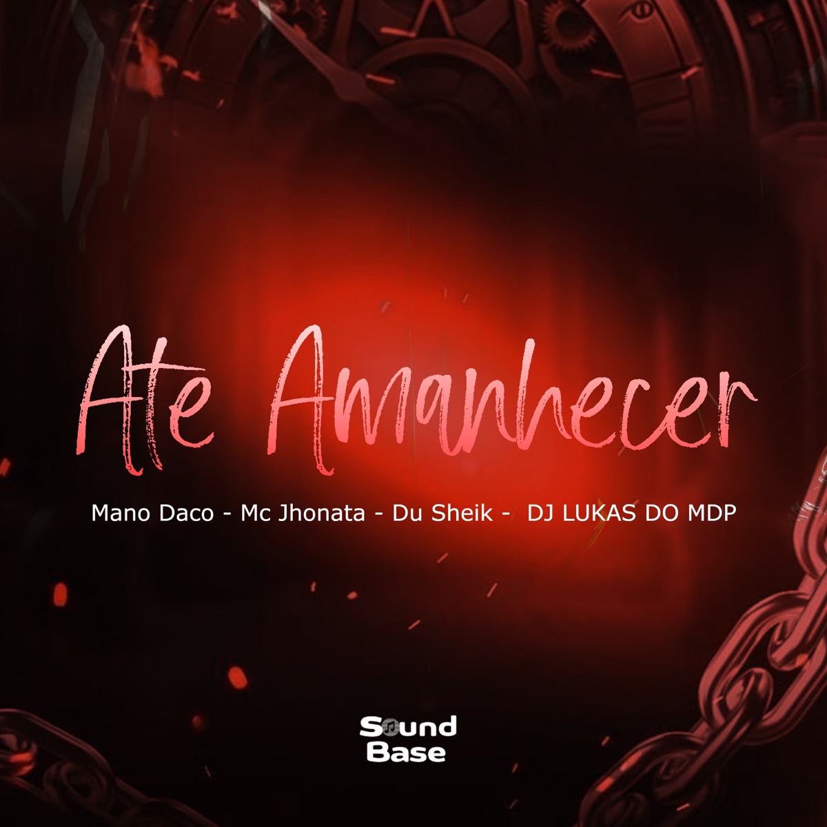 Até Amanhecer (feat. DJ LUKAS DO MDP, Mc Jhonata & Du sheik) - Single by Mano Daco album cover