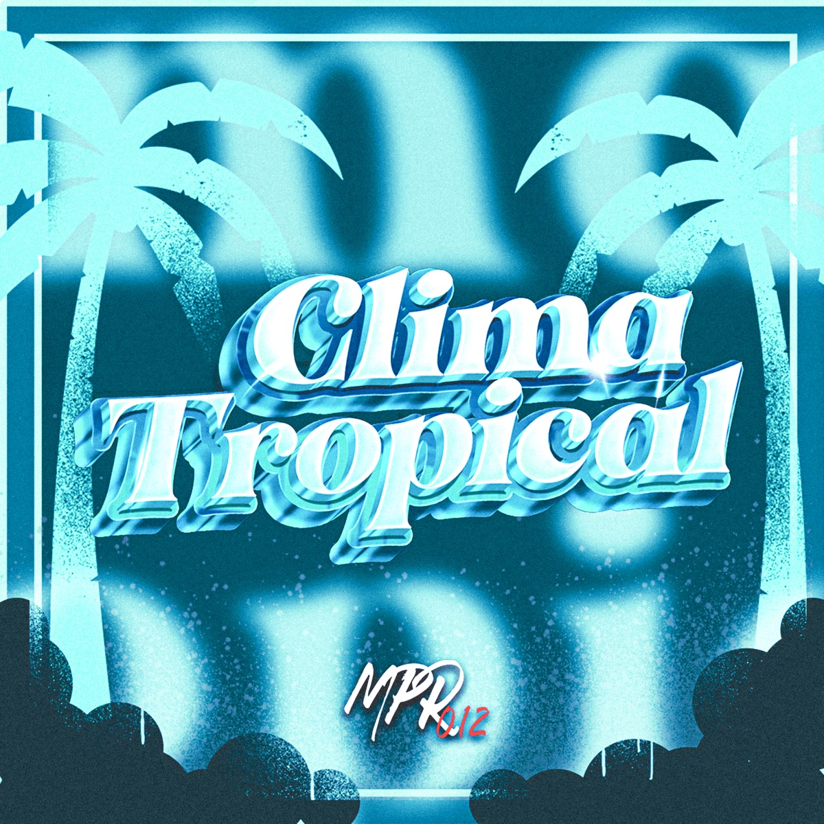 Clima Tropical - Single by DJ PL MPC, GD$ MC, D.S.E, Mc Nick AVP & MPR 012 album cover