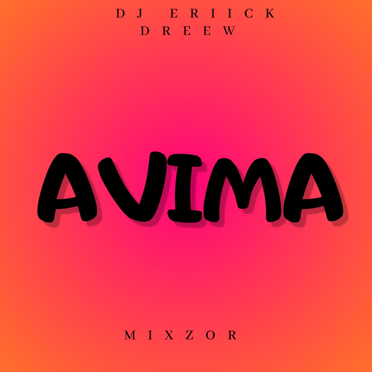 Avima (feat. Mixzor) - Single by DJ Eriick Dreew album cover