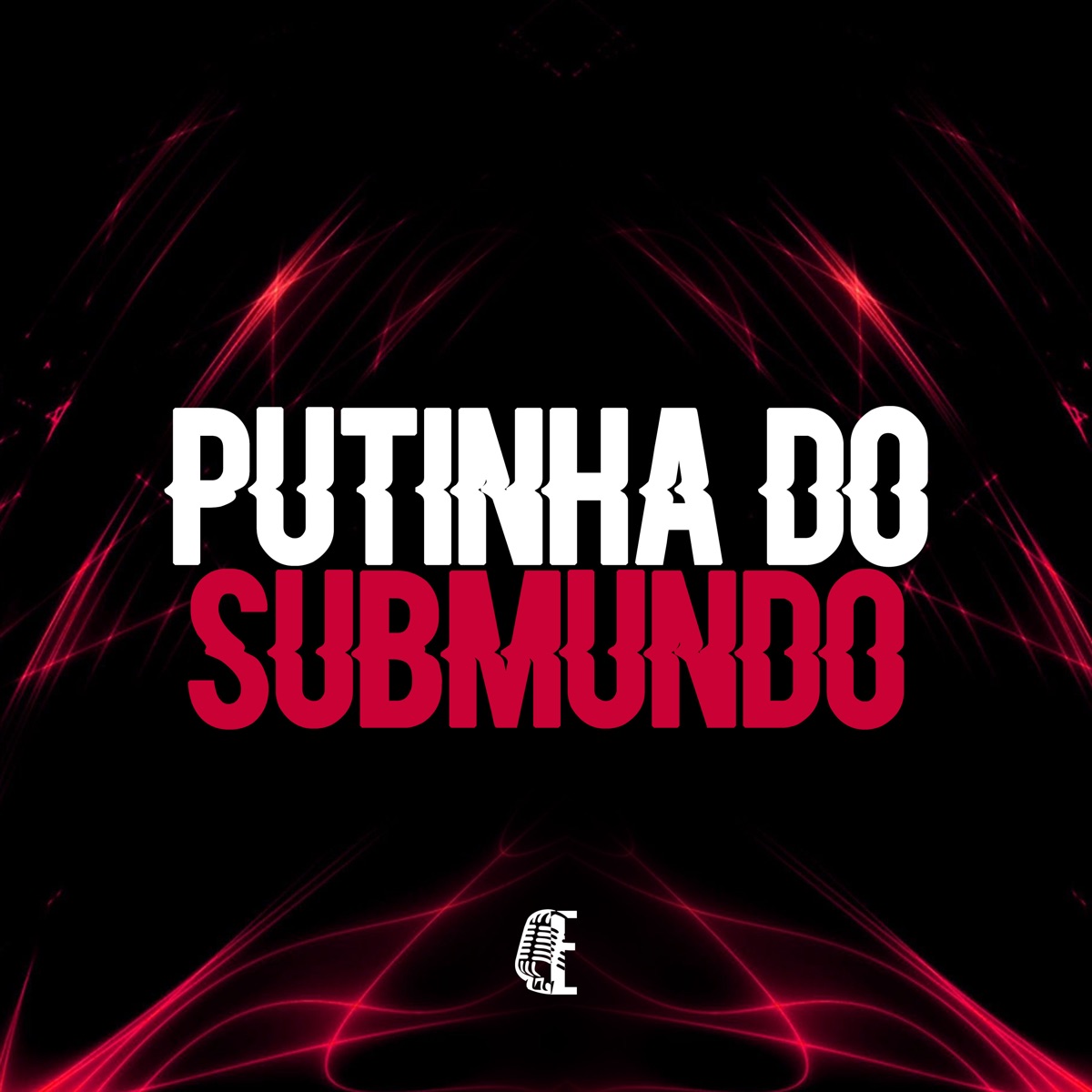 PUTINHA DO SUBMUNDO - Single by MC kayano, Mc DDSV & DJ NEGÃO NO BEAT album cover