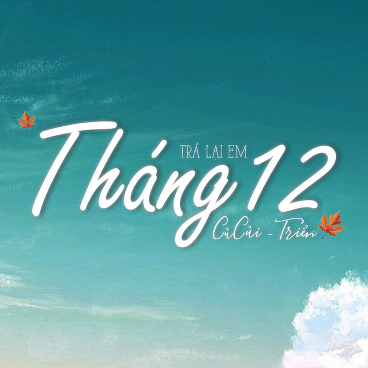 Trả Lại Em Tháng 12 - Single by Củ Cải & Triển album cover