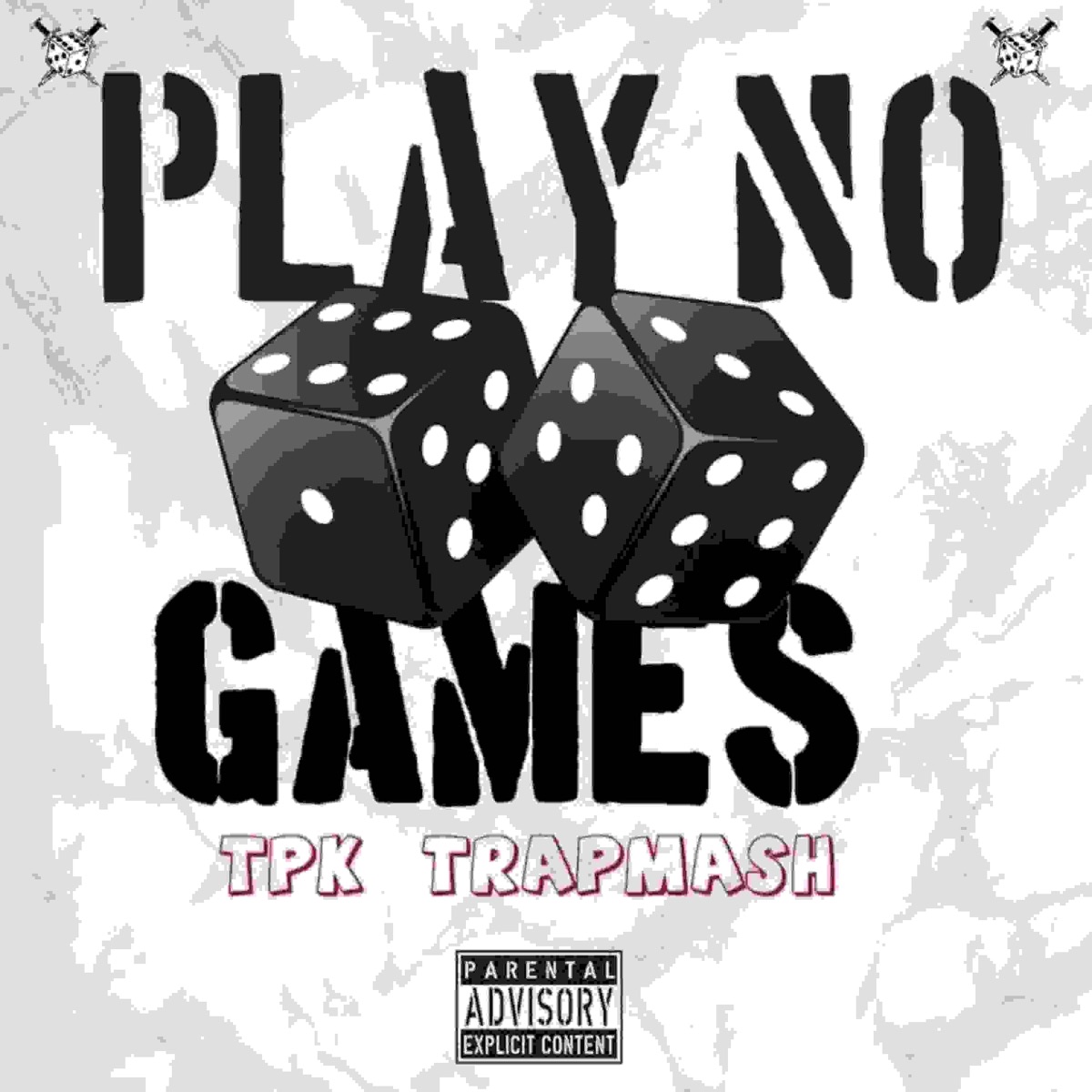 Play No Games (Freestyle) - Single by Tpk Trapmash album cover