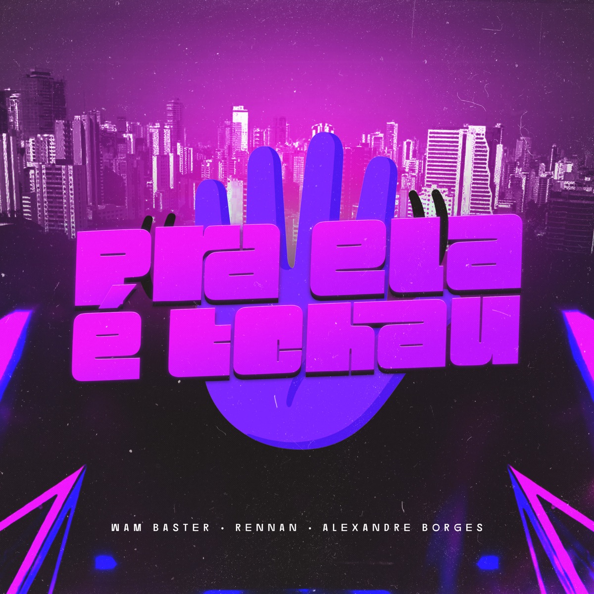 Pra Ela e Tchau - Single by Wam Baster, Dj Alexandre Borges & Mc Rennan album cover