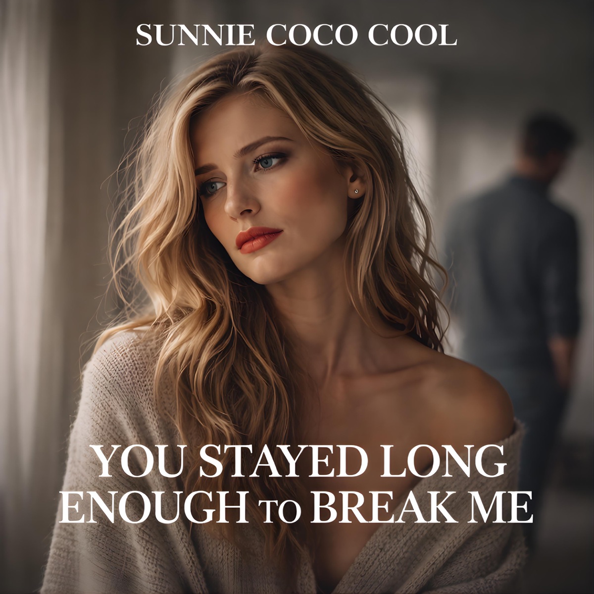 You Stayed Long Enough To Break Me - Single by Sunnie Coco Cool album cover