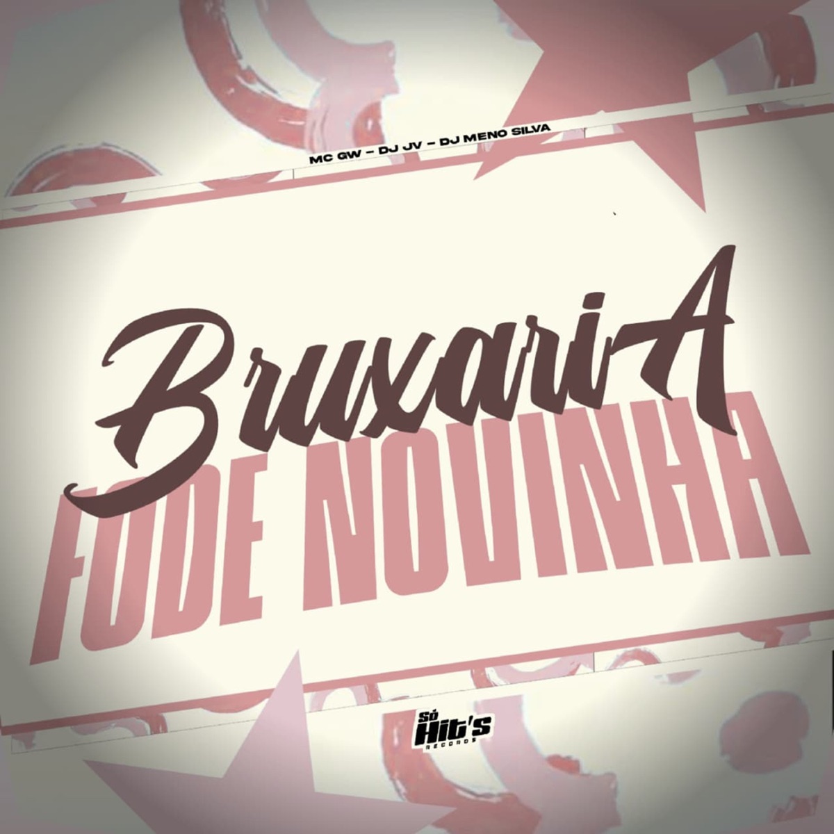 Bruxaria Fode Novinha - Single by DJ Meno Silva, Mc Gw & DJ JV album cover