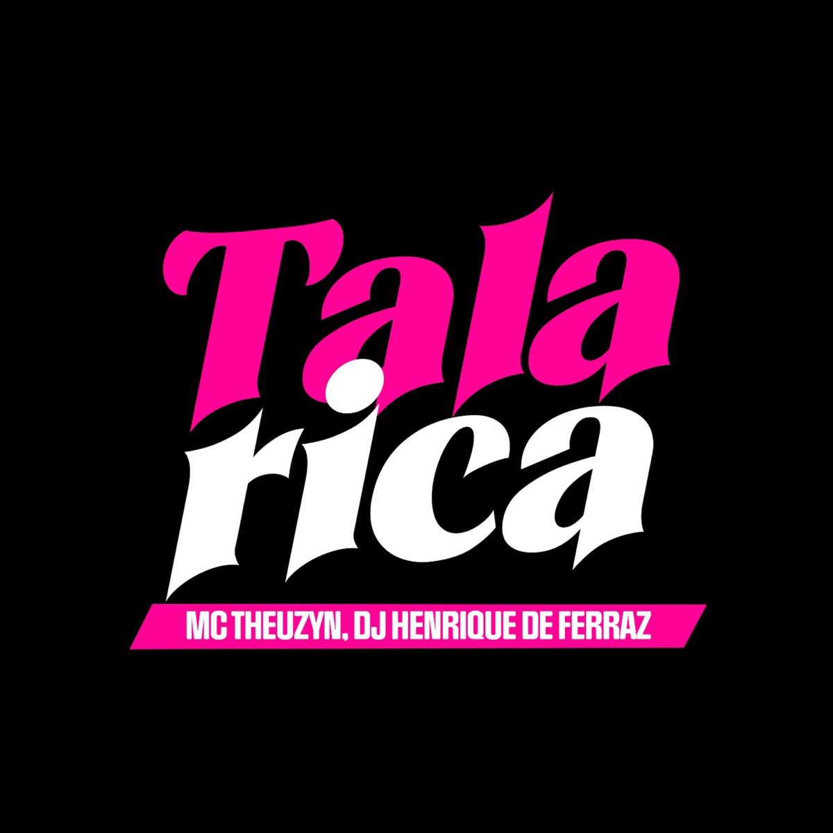 Talarica - Single by Dj Henrique de ferraz & MC Theuzyn album cover