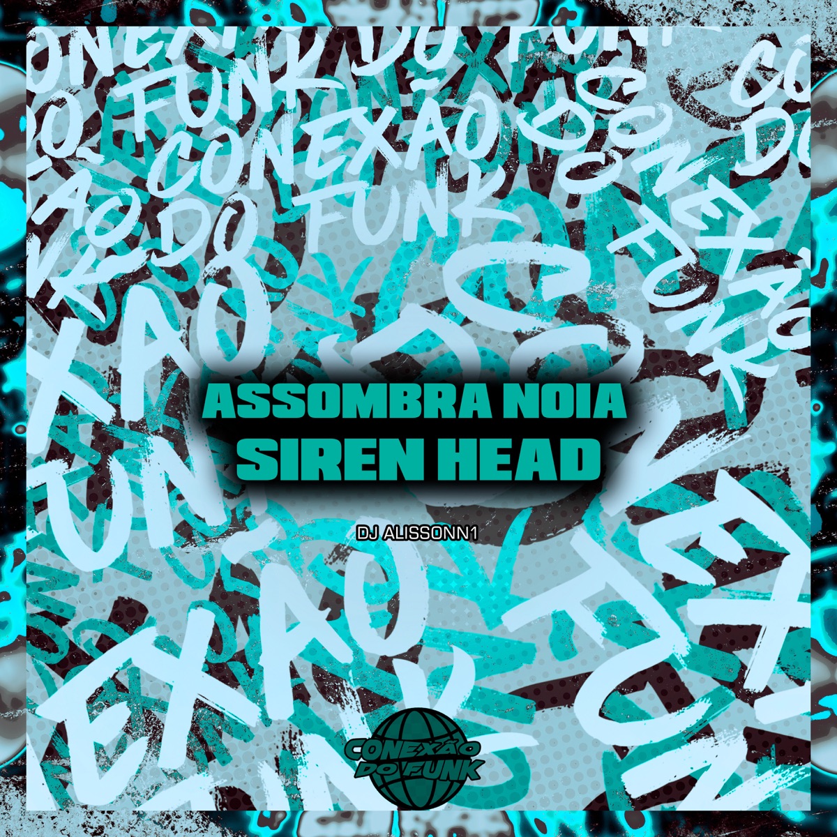 Assombra Noia Siren Head - Single by DJ ALISSONN1 album cover